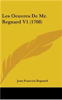 Les Oeuvres De Mr. Regnard V1 (1708)