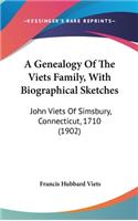 A Genealogy of the Viets Family, with Biographical Sketches