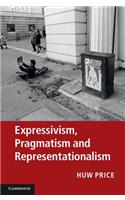 Expressivism, Pragmatism and Representationalism