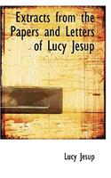 Extracts from the Papers and Letters of Lucy Jesup