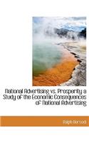 National Advertising vs. Prosperity a Study of the Economic Consequences of National Advertising