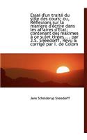 Essai D'Un Trait Du Stile Des Cours; Ou, R Flexions Sur La Maniere D' Crire Dans Les Affaires D'Eta