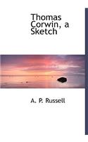 Thomas Corwin, a Sketch: (English)
