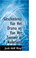 Geschiedenis Van Het Drama En Van Het Tooneel in Nederland