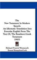 The New Testament In Modern Speech