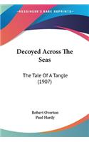 Decoyed Across The Seas