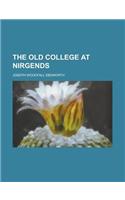 The Old College at Nirgends: (English)