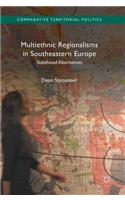 Multiethnic Regionalisms in Southeastern Europe