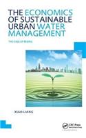 The Economics of Sustainable Urban Water Management: the Case of Beijing