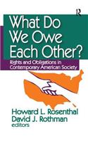What Do We Owe Each Other?