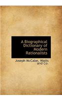 A Biographical Dictionary of Modern Rationalists