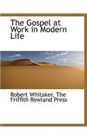 The Gospel at Work in Modern Life