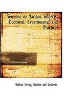 Sermons on Various Subjects, Doctrinal, Experimental and Practical