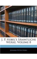 J. P. Hebel's Sammtliche Werke, Achter Band