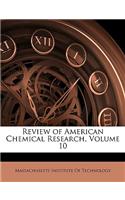 Review of American Chemical Research, Volume 10