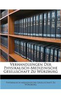 Verhandlungen Der Physikalisch-Medizinische Gesellschaft Zu Würzburg