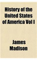 History of the United States of America Vol I