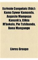 Crivain Congolais (Rdc): Kama Sywor Kamanda, Auguste Mampuya Kanunk'a, Elikia M'Bokolo, Pie Tshibanda, Bona Mangangu(French)