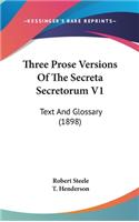Three Prose Versions Of The Secreta Secretorum V1