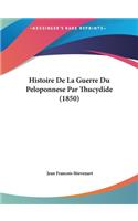Histoire de La Guerre Du Peloponnese Par Thucydide (1850)