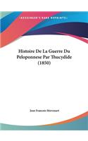 Histoire de La Guerre Du Peloponnese Par Thucydide (1850)