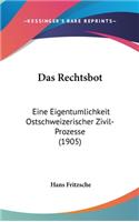 Das Rechtsbot: Eine Eigentumlichkeit Ostschweizerischer Zivil-Prozesse (1905)