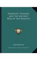 Hermetic Triumph and the Ancient War of the Knights