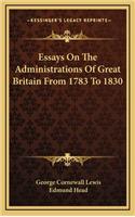 Essays on the Administrations of Great Britain from 1783 to 1830