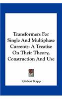 Transformers for Single and Multiphase Currents
