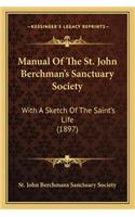 Manual of the St. John Berchman's Sanctuary Society