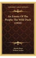 Enemy of the People; The Wild Duck (1910) an Enemy of the People; The Wild Duck (1910)