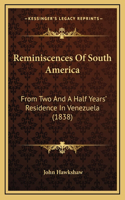 Reminiscences Of South America
