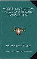 Modern Decisions on Ritual and Kindred Subjects (1894)