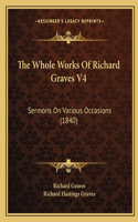 Whole Works Of Richard Graves V4