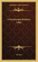 A Dactyloscopia Rendszere (1906)