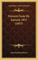 Extracts From My Journal, 1852 (1853)