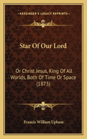 Star Of Our Lord