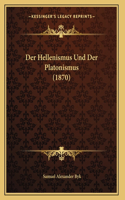 Der Hellenismus Und Der Platonismus (1870)