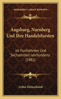 Augsburg, Nurnberg Und Ihre Handelsfursten