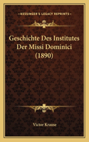 Geschichte Des Institutes Der Missi Dominici (1890)
