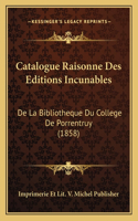 Catalogue Raisonne Des Editions Incunables