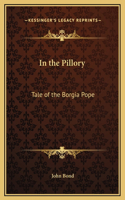 In the Pillory: Tale of the Borgia Pope