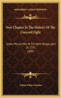 New Chapter In The History Of The Concord Fight: Groton Minute-Men At The North Bridge, April 19, 1775 (1885)