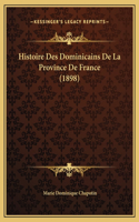 Histoire Des Dominicains De La Province De France (1898)