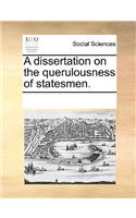 A Dissertation on the Querulousness of Statesmen.: (English)