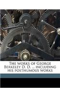 The Works of George Berkeley D. D. ... Including His Posthumous Works Volume 2