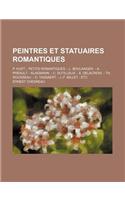 Peintres Et Statuaires Romantiques; P. Huet. - Petits Romantiques. - L. Boulanger. - A. Preault. - Klagmann. - C. Dutilleux. - E. Delacroix. - Th. Rousseau. - O. Tassaert. - J.-F. Millet - Etc