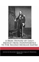 A Brief History of Early Mexico from Independence to the Second Mexican Empire
