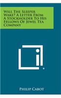 Will the Sleeper Wake? a Letter from a Stockholder to His Fellows of Jewel Tea Company