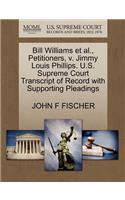 Bill Williams Et Al., Petitioners, V. Jimmy Louis Phillips. U.S. Supreme Court Transcript of Record with Supporting Pleadings